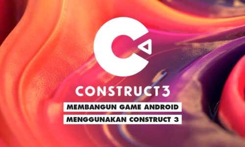 Membangun Game Android menggunakan Construct 3
