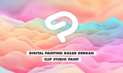 Digital Painting Dasar Dengan Clip Studio Paint